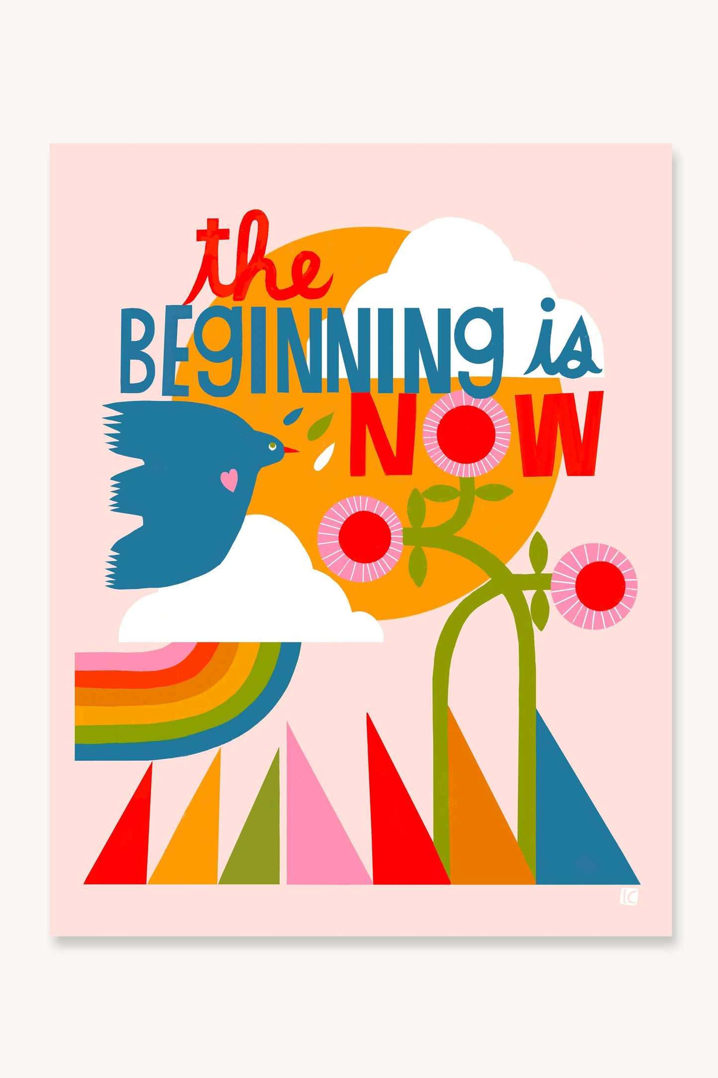 Art Print - The Beginning is Now - Inspirational Wall Art
