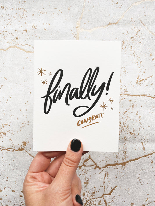 Finally - Foil Letterpress Greeting Card