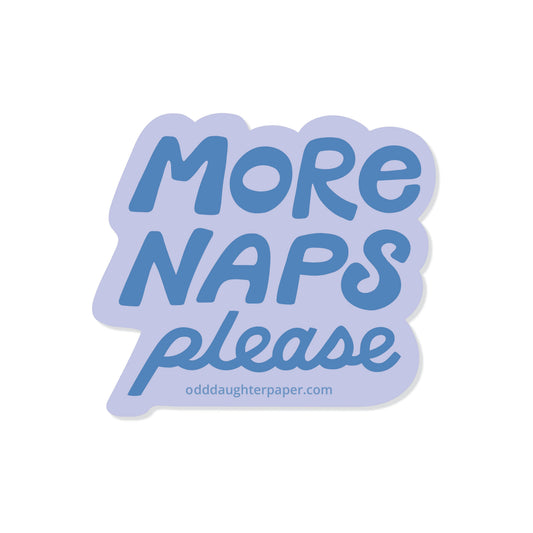 More Naps Please - Vinyl Sticker