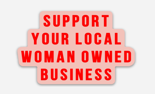 Support Your Local Woman Owned Business Sticker // Peach