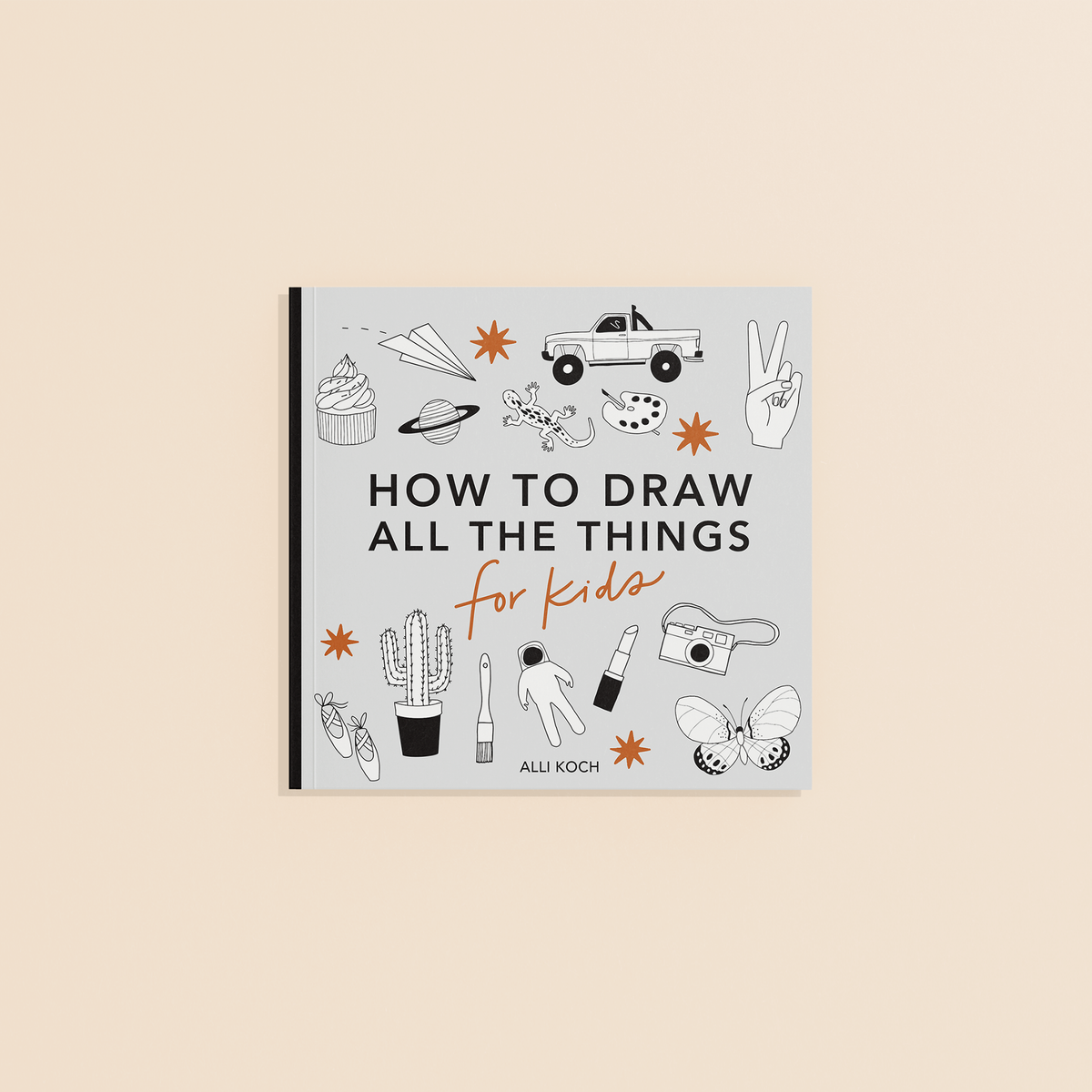 All the Things: A How to Draw Stocking Stuffer Book for Kids