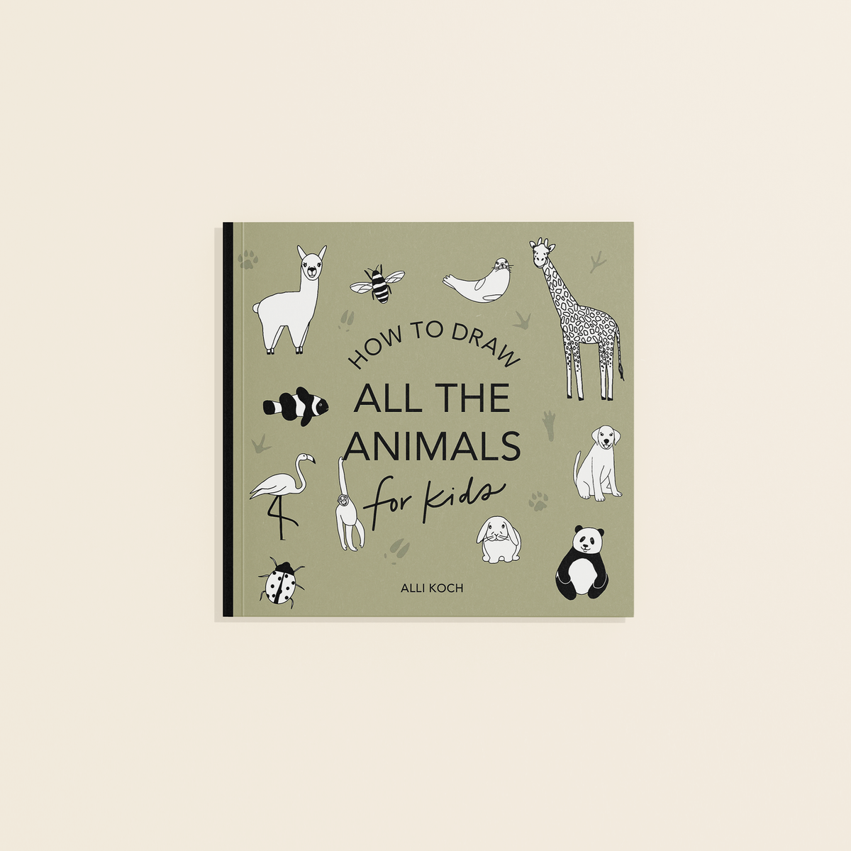 All The Animals: How to Draw Stocking Stuffer Book for Kids