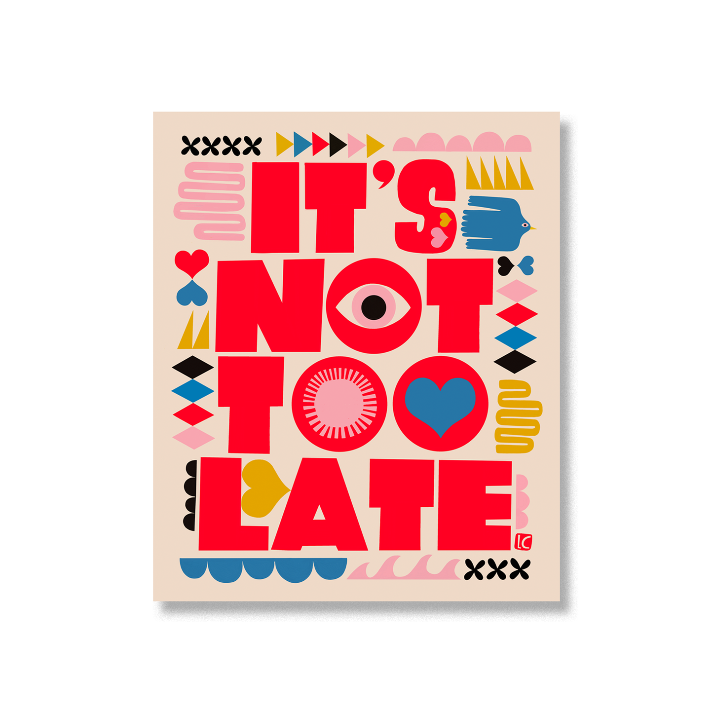 It's Not Too Late - Large Sticker