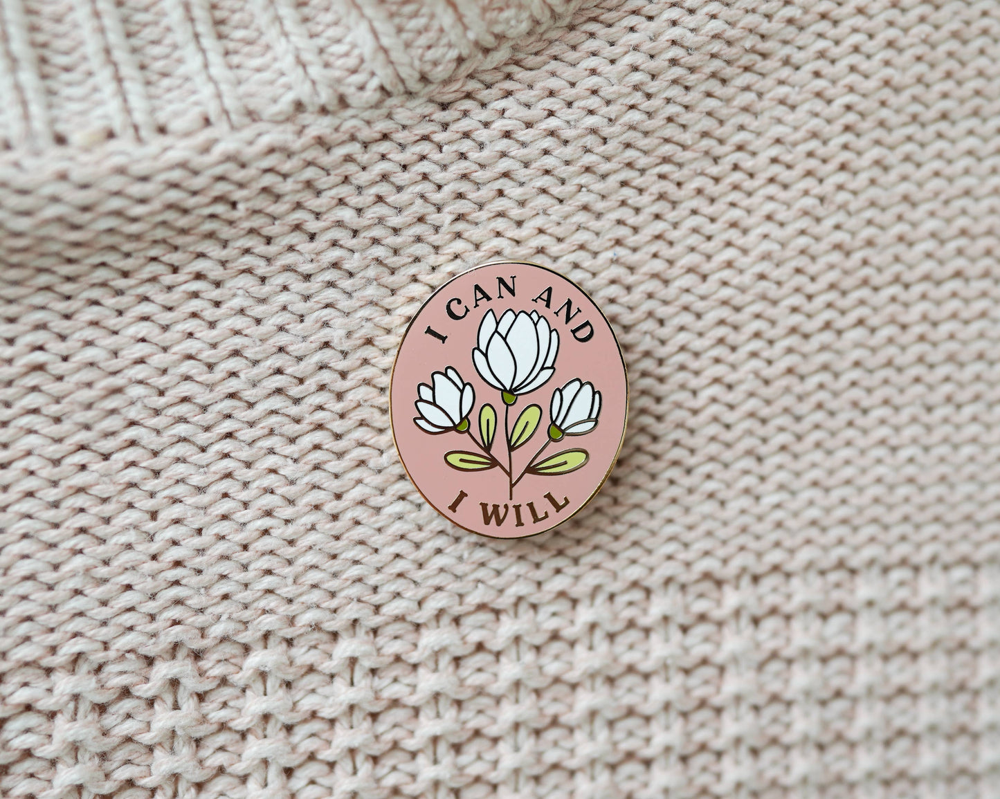 I Can & I Will Enamel Pin- Empowering Pink Floral Feminist