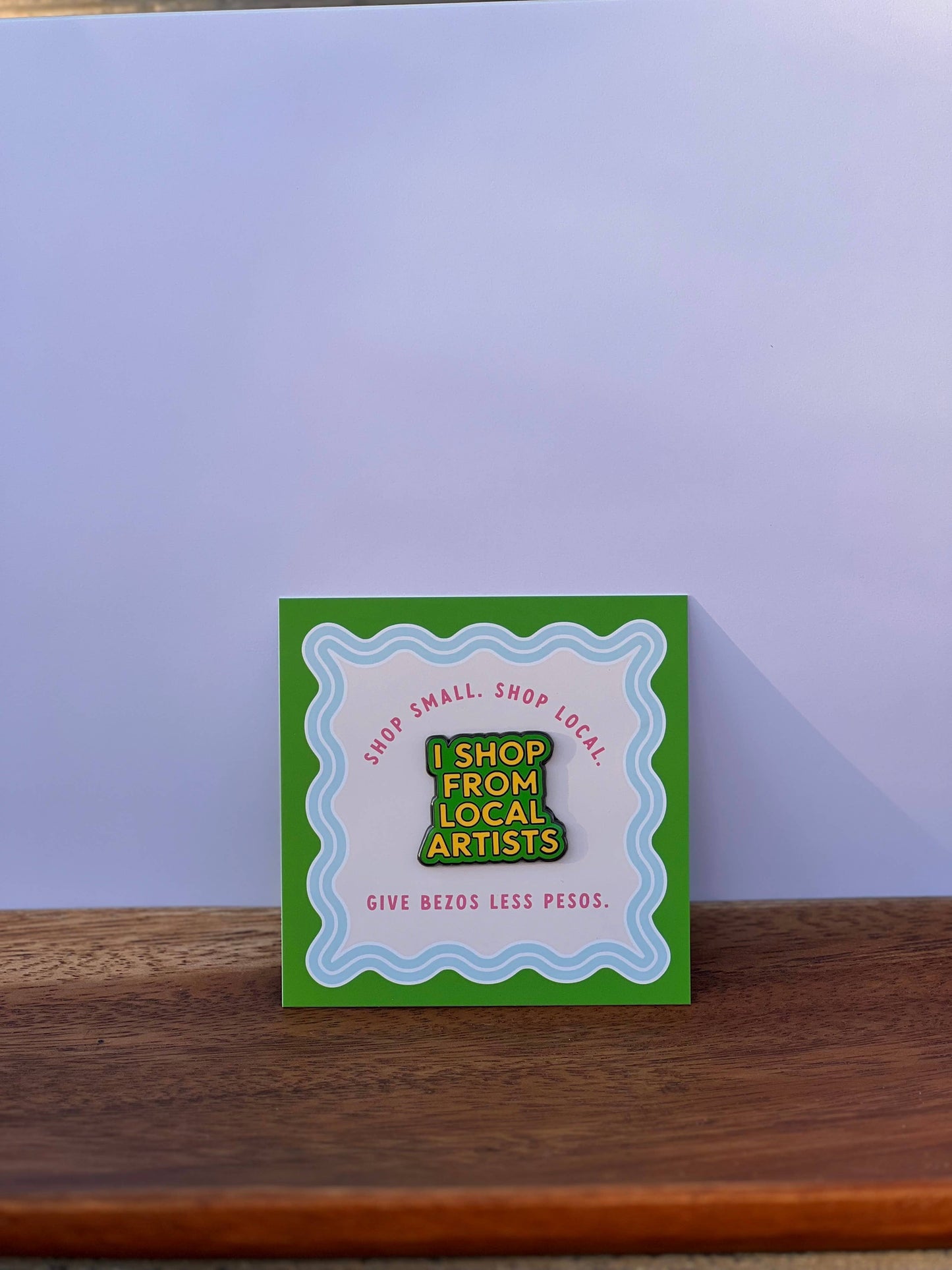 I Shop From Local Artists Enamel Pin
