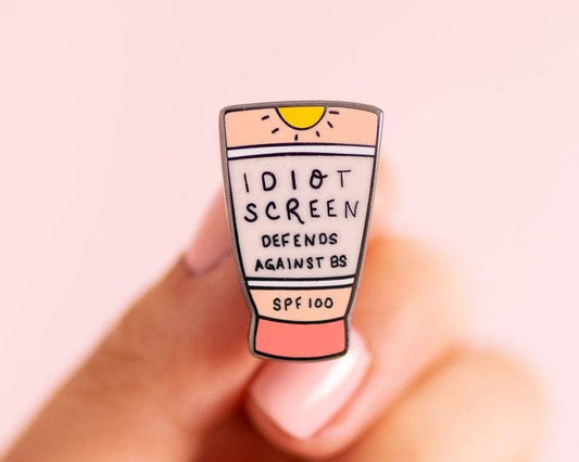 Idiot Screen Enamel Pin- Cute Funny Sunscreen Feminist Art