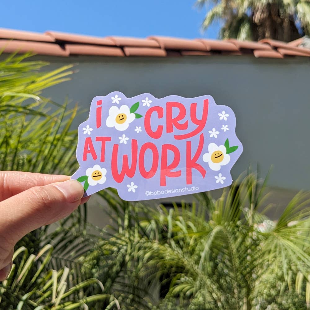 I Cry At Work - Vinyl Sticker
