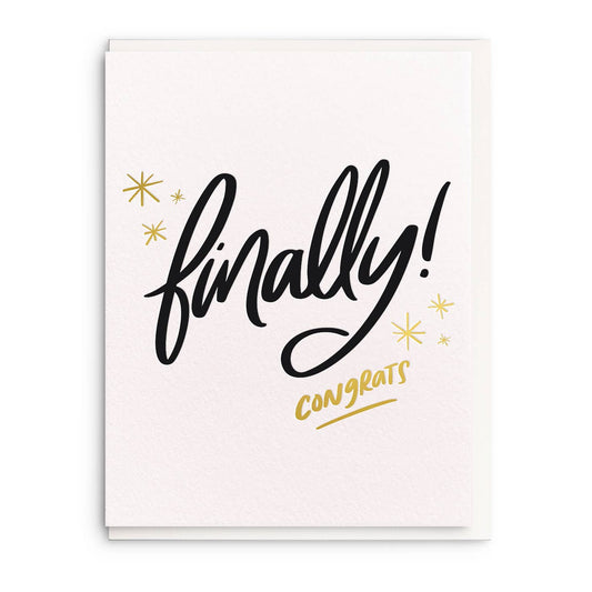 Finally - Foil Letterpress Greeting Card