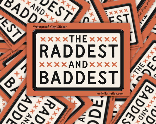 Raddest and Baddest Waterproof Vinyl Sticker