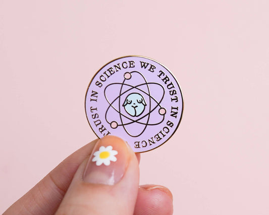 In Science We Trust Enamel Pin