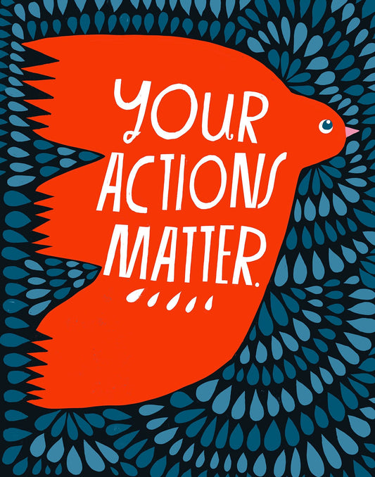 Art Print - Your Actions Matter - Inspirational Wall Art